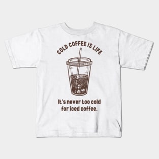 Cold Coffee Life Kids T-Shirt